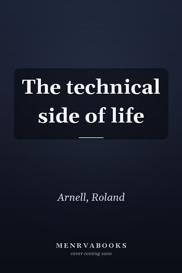 The technical side of life