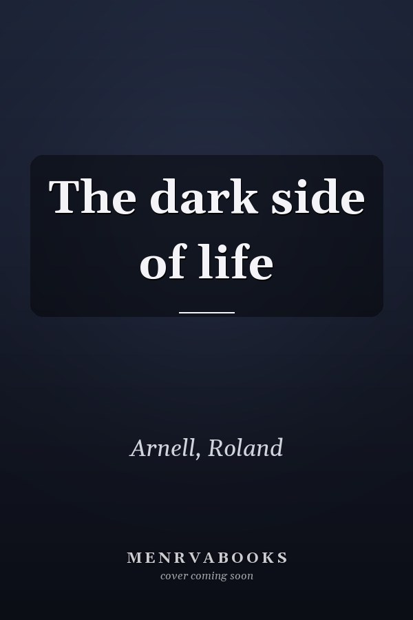 The dark side of life