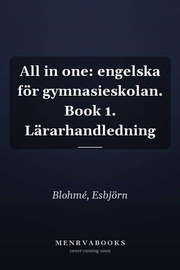 All in one: engelska för gymnasieskolan. Book 1. Lärarhandledning