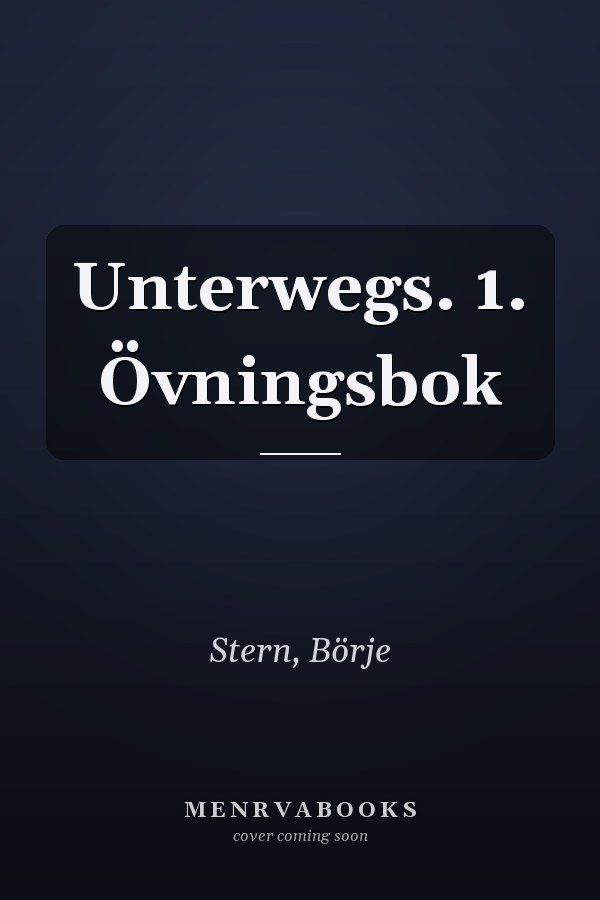 Unterwegs. 1. Övningsbok
