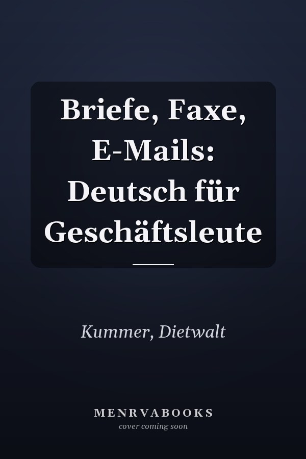 Briefe, Faxe, E-Mails: Deutsch für Geschäftsleute