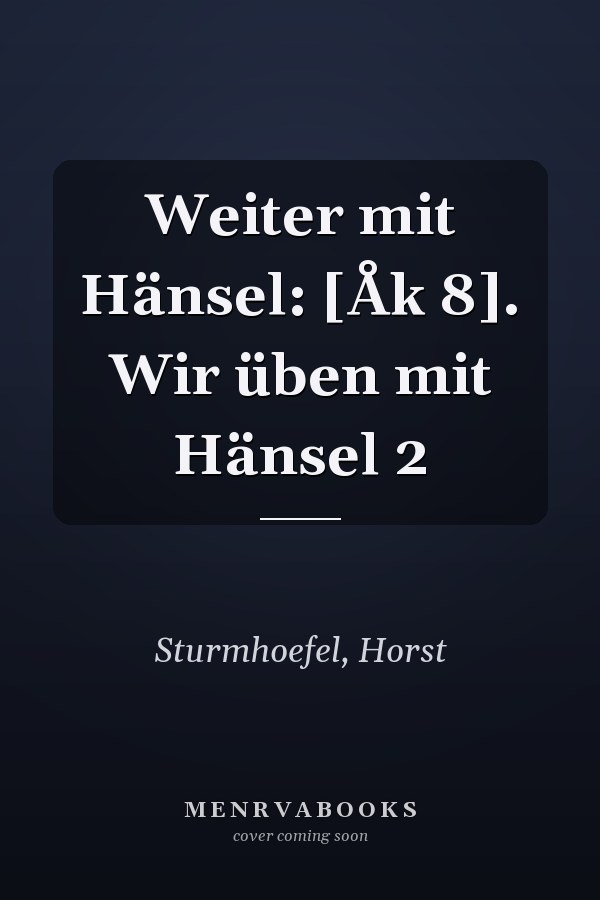 Weiter mit Hänsel: [Åk 8]. Wir üben mit Hänsel 2