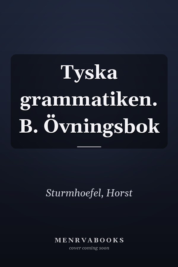Tyska grammatiken. B. Övningsbok
