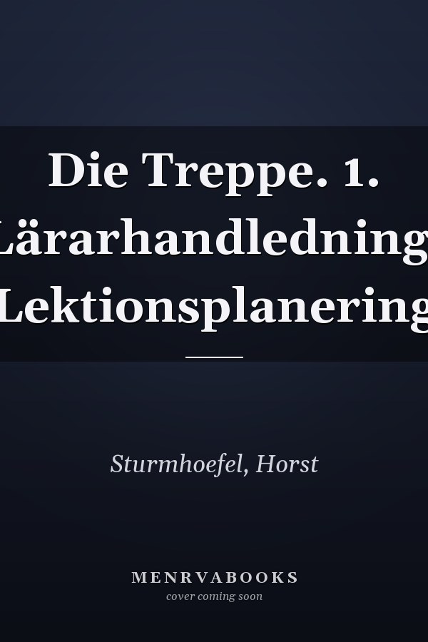 Die Treppe. 1. Lärarhandledning. Lektionsplanering