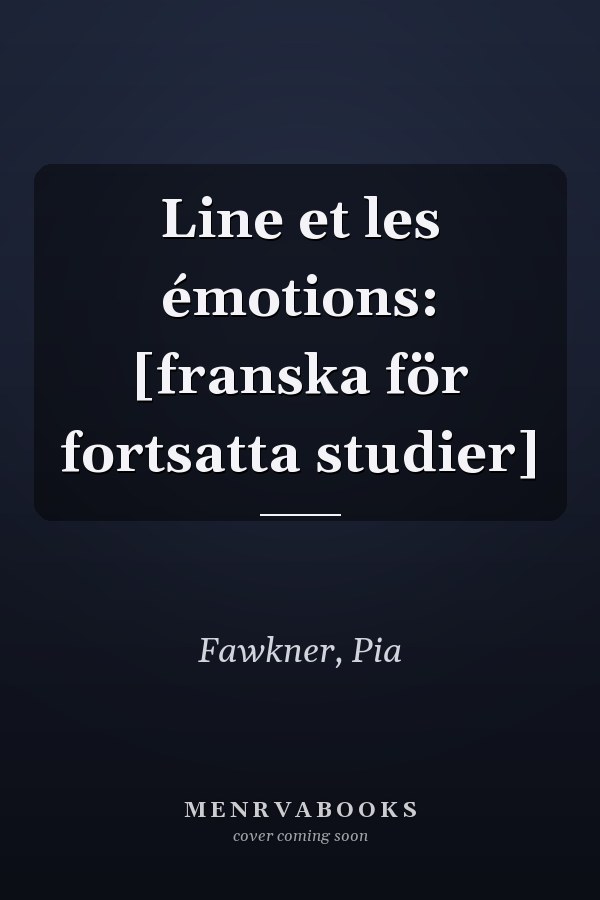 Line et les émotions: [franska för fortsatta studier]