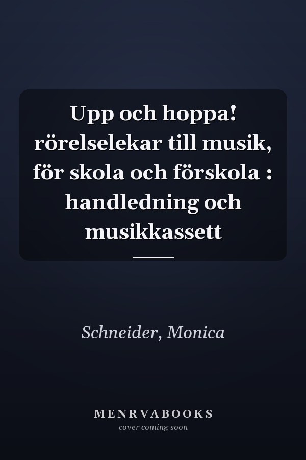 Upp och hoppa! rörelselekar till musik, för skola och förskola : handledning och musikkassett