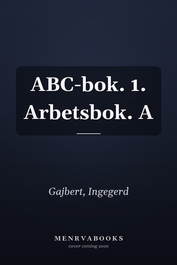 ABC-bok. 1. Arbetsbok. A