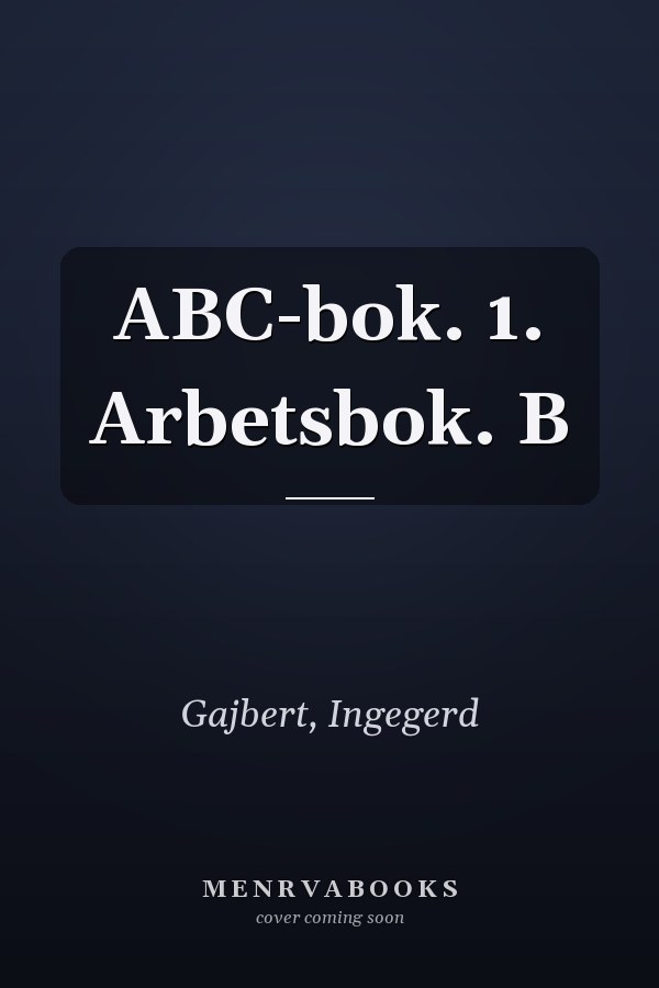 ABC-bok. 1. Arbetsbok. B