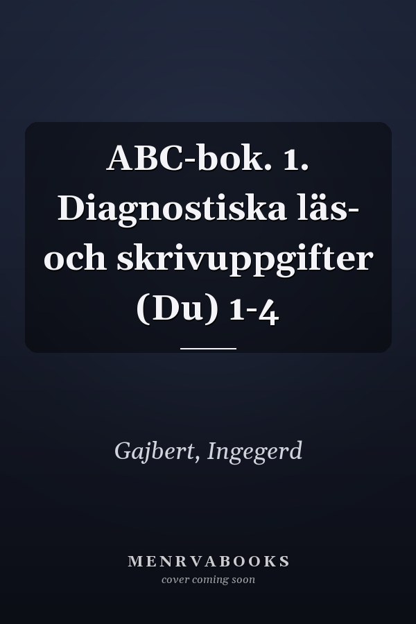 ABC-bok. 1. Diagnostiska läs- och skrivuppgifter (Du) 1-4