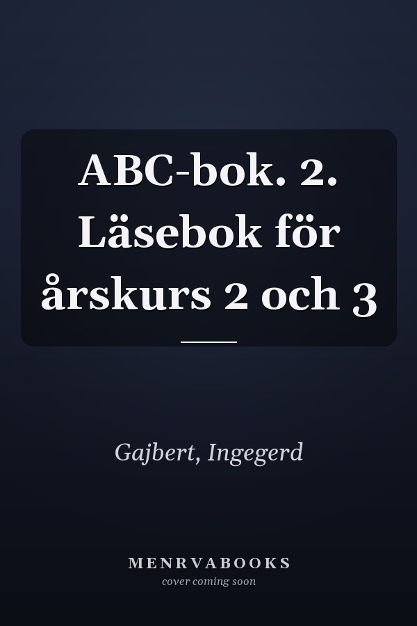 ABC-bok. 2. Läsebok för årskurs 2 och 3