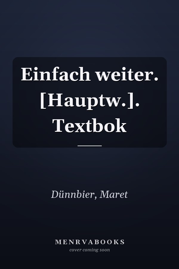 Einfach weiter. [Hauptw.]. Textbok
