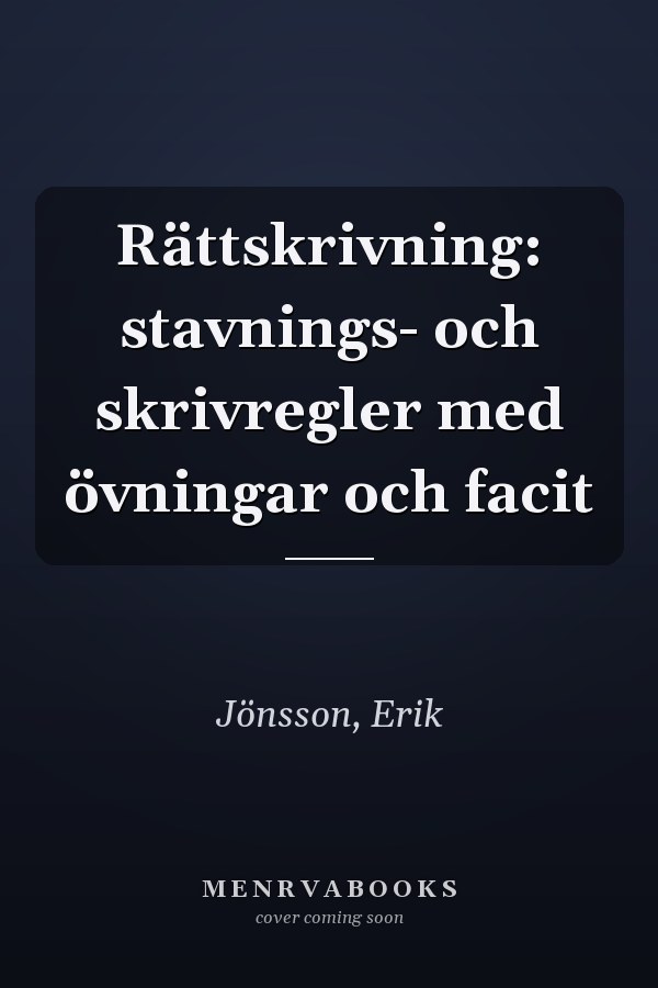 Rättskrivning: stavnings- och skrivregler med övningar och facit