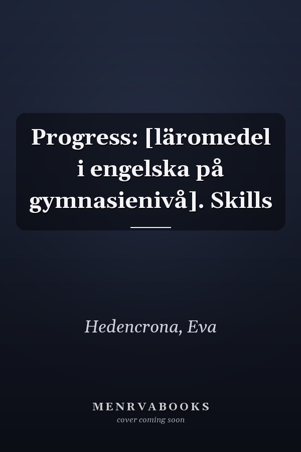 Progress: [läromedel i engelska på gymnasienivå]. Skills