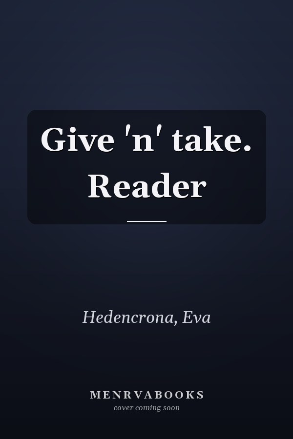 Give 'n' take. Reader