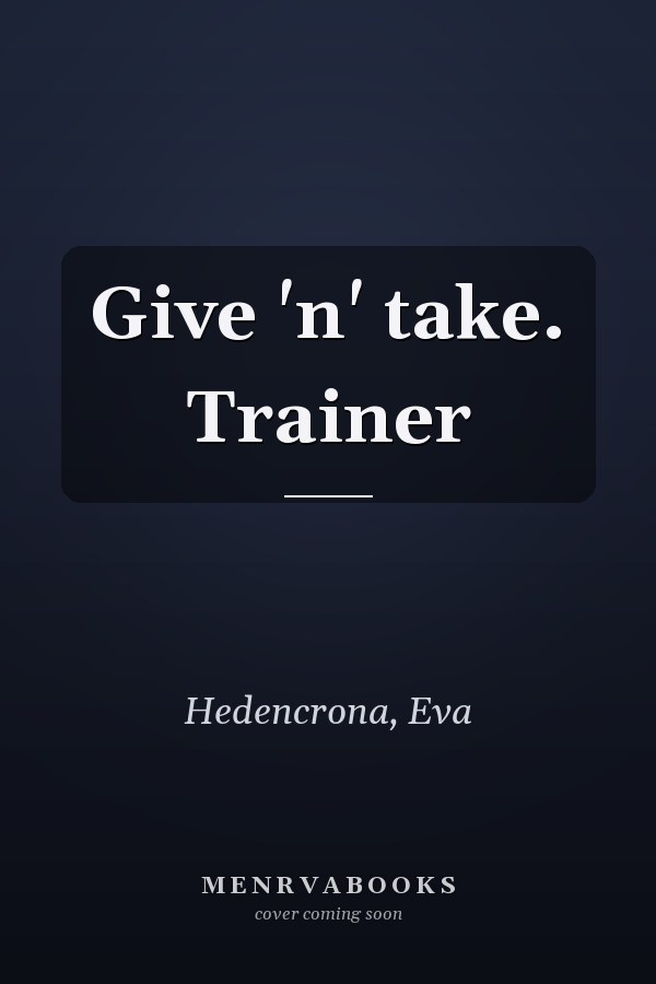 Give 'n' take. Trainer