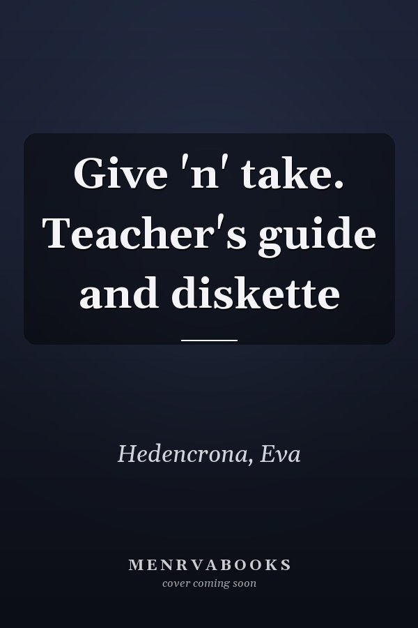 Give 'n' take. Teacher's guide and diskette