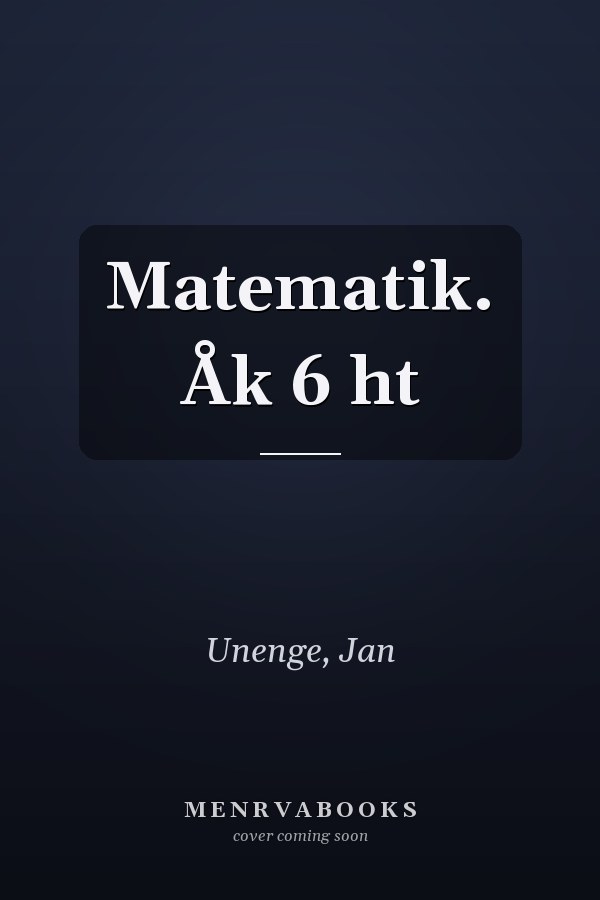 Matematik. Åk 6 ht