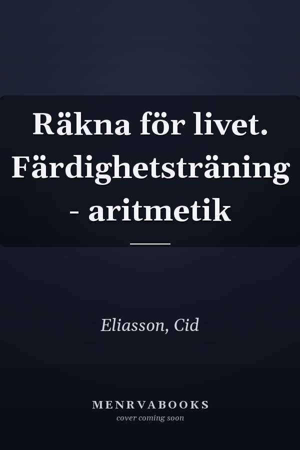 Räkna för livet. Färdighetsträning - aritmetik