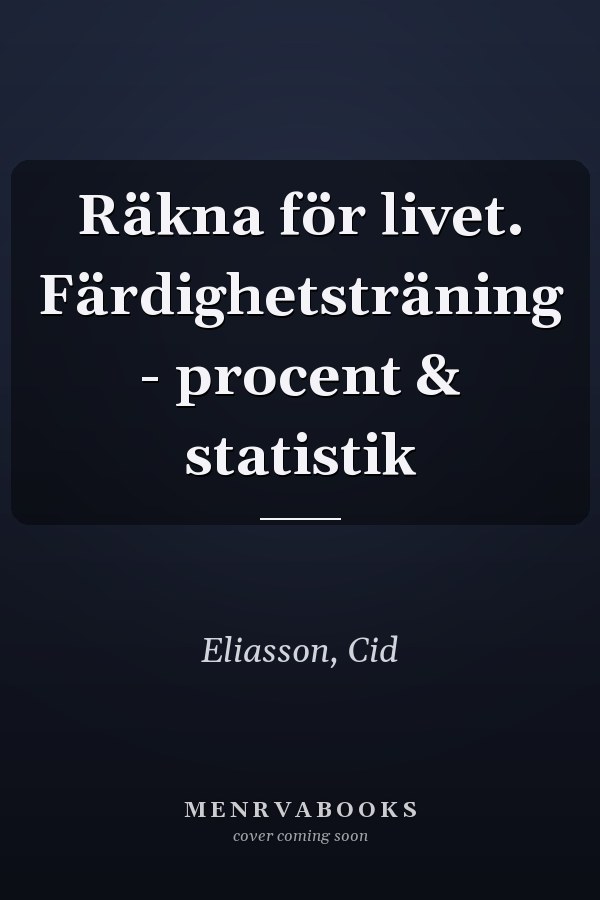 Räkna för livet. Färdighetsträning - procent & statistik