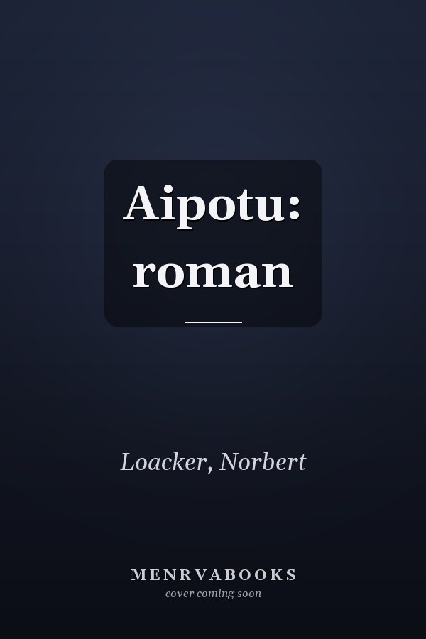 Aipotu: roman