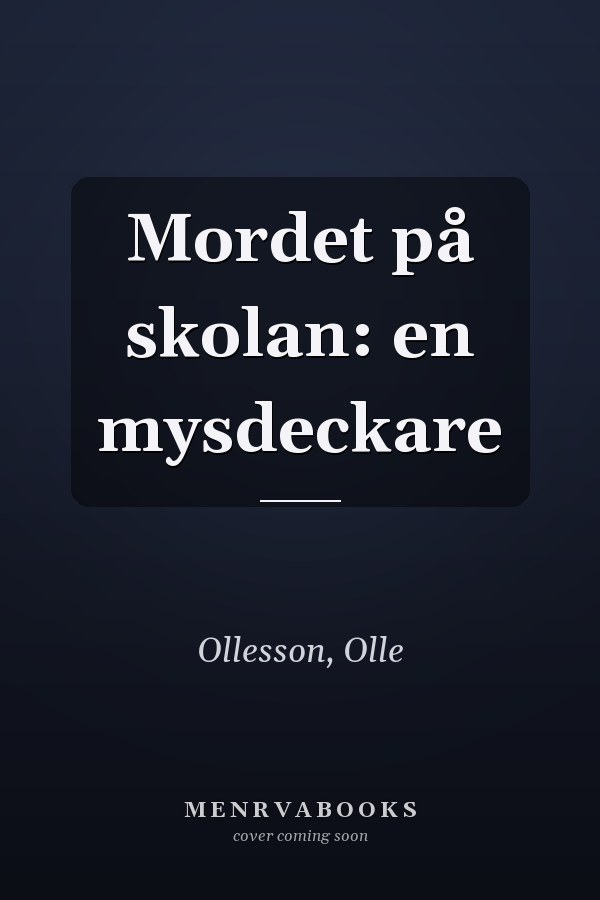 Mordet på skolan: en mysdeckare