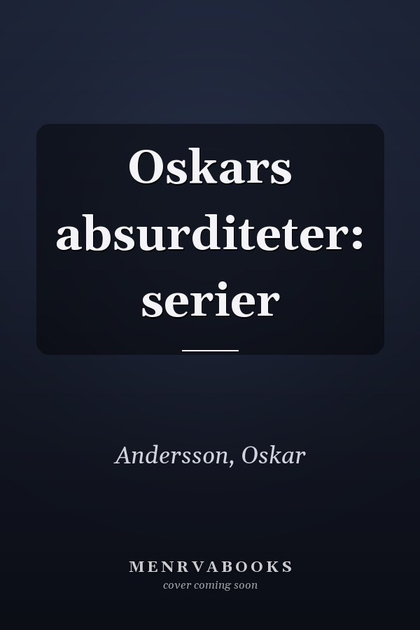 Oskars absurditeter: serier