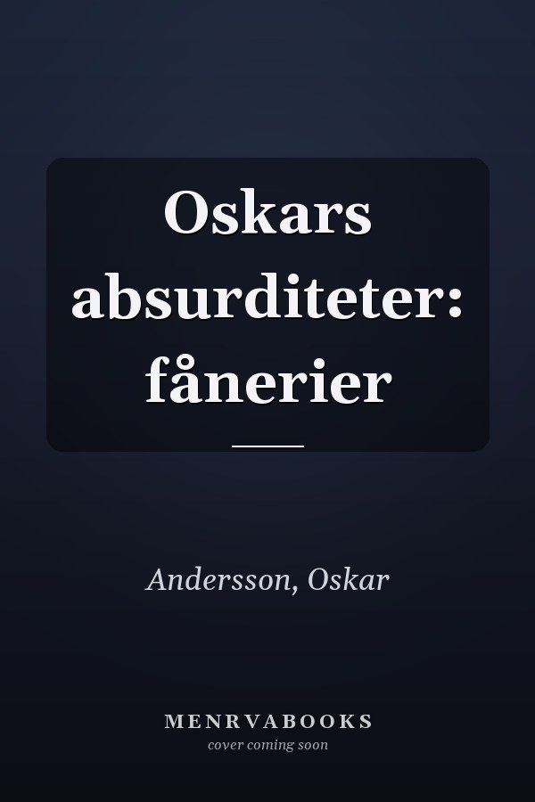 Oskars absurditeter: fånerier