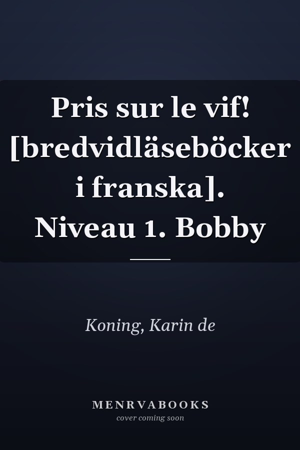Pris sur le vif! [bredvidläseböcker i franska]. Niveau 1. Bobby