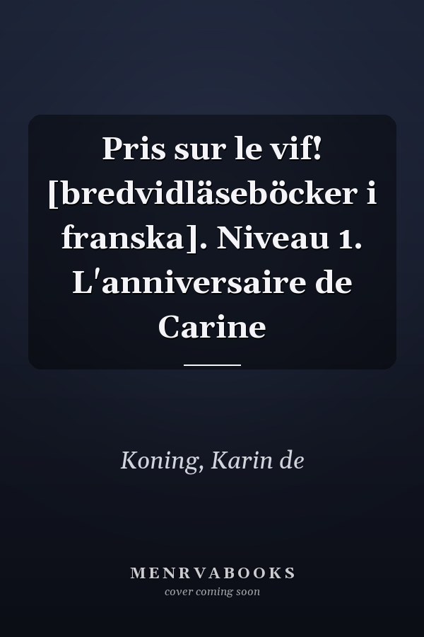Pris sur le vif! [bredvidläseböcker i franska]. Niveau 1. L'anniversaire de Carine