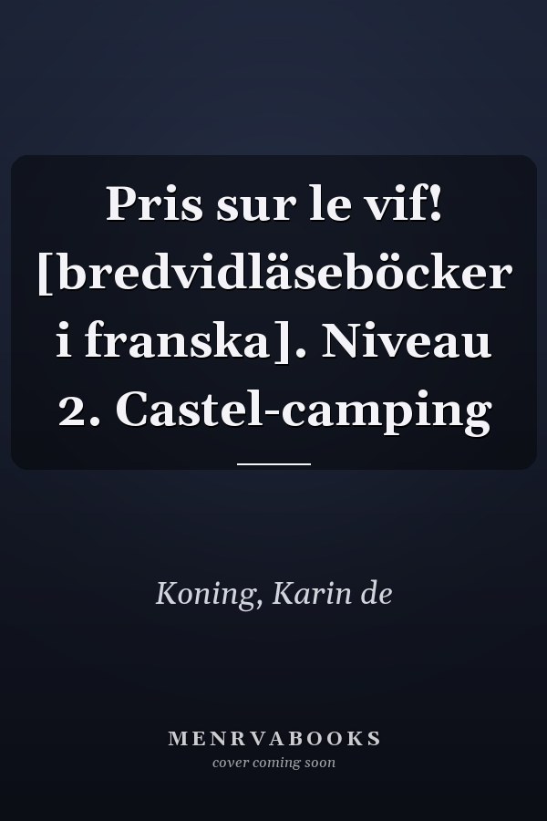 Pris sur le vif! [bredvidläseböcker i franska]. Niveau 2. Castel-camping