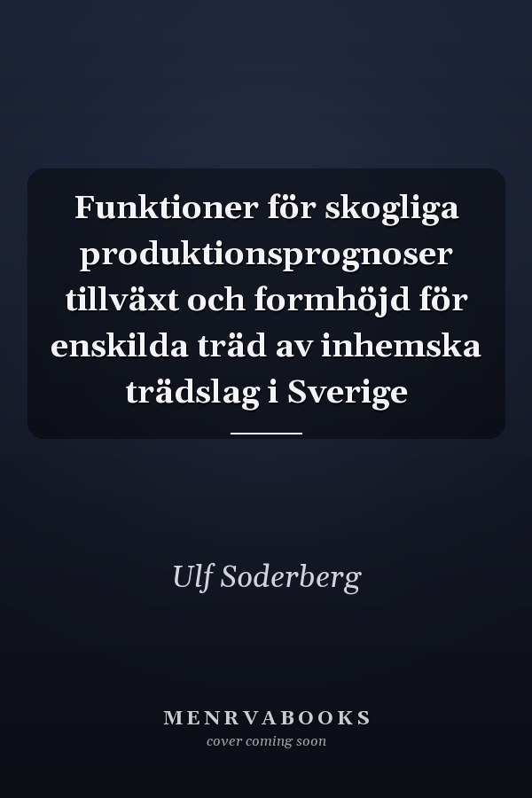 Funktioner för skogliga produktionsprognoser tillväxt och formhöjd för enskilda träd av inhemska trädslag i Sverige