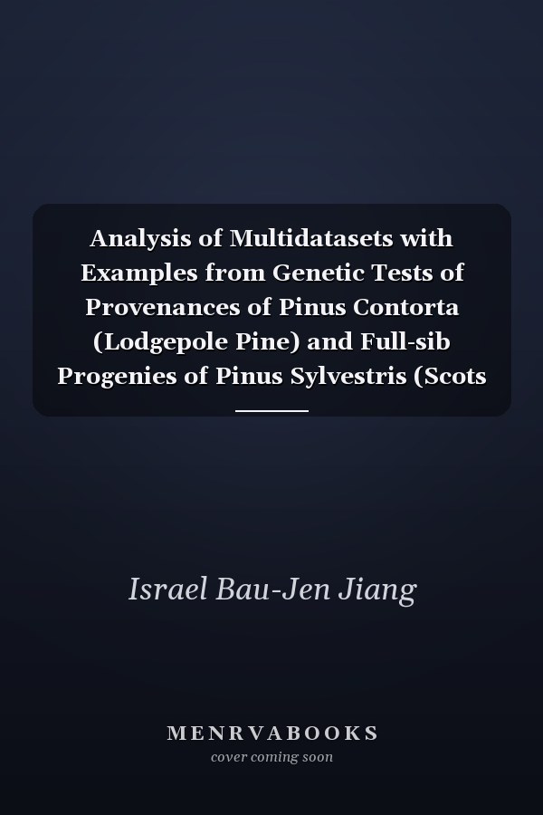 Analysis of Multidatasets with Examples from Genetic Tests of Provenances of Pinus Contorta (Lodgepole Pine) and Full-sib Progenies of Pinus Sylvestris (Scots Pine)
