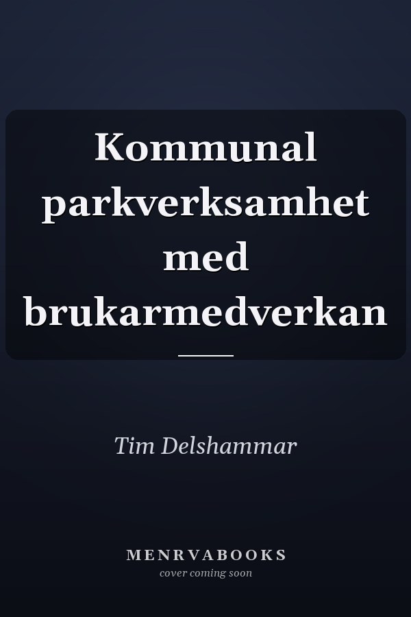 Kommunal parkverksamhet med brukarmedverkan