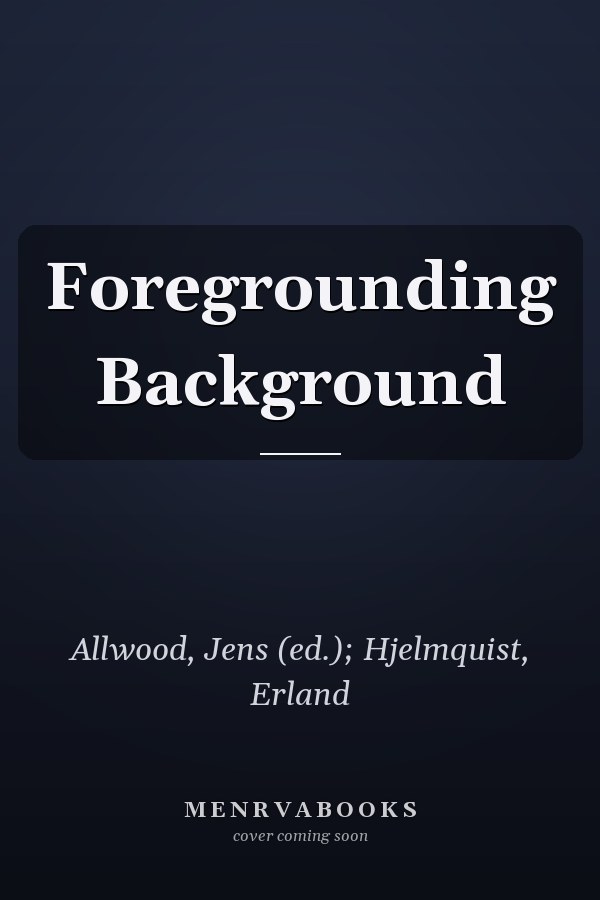 Foregrounding Background