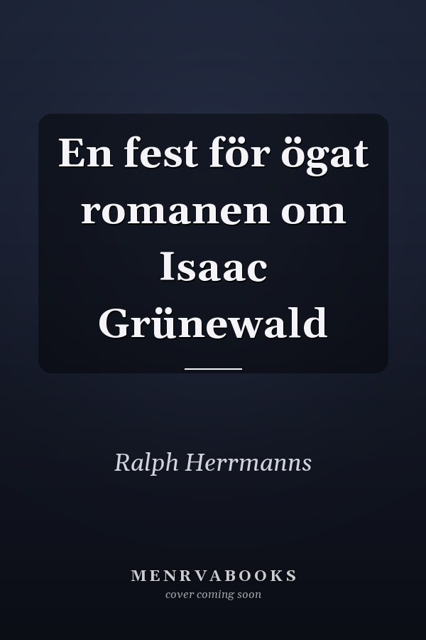 En fest för ögat romanen om Isaac Grünewald