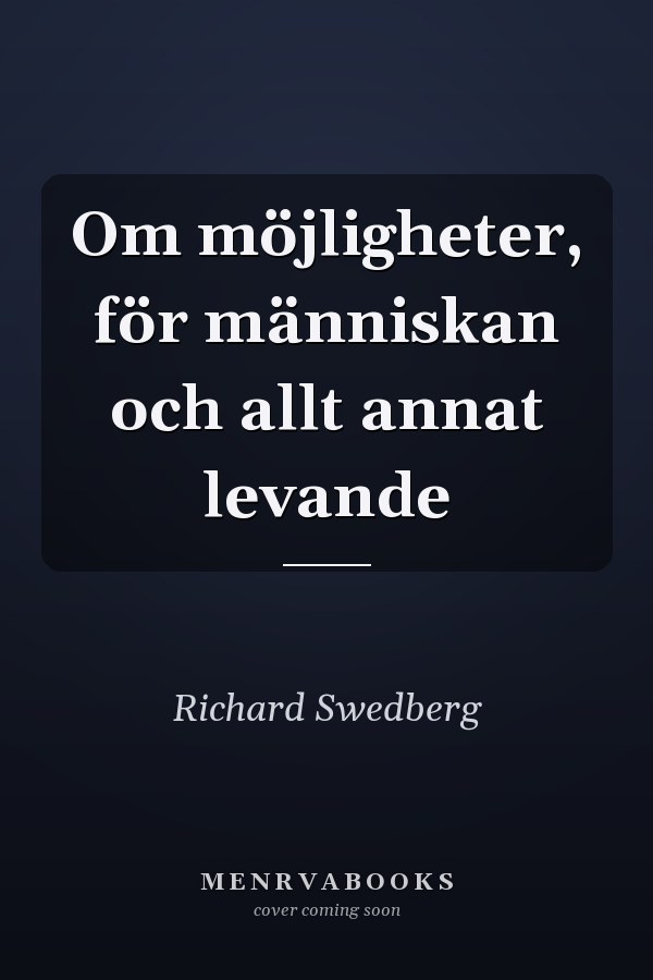 Om möjligheter, för människan och allt annat levande