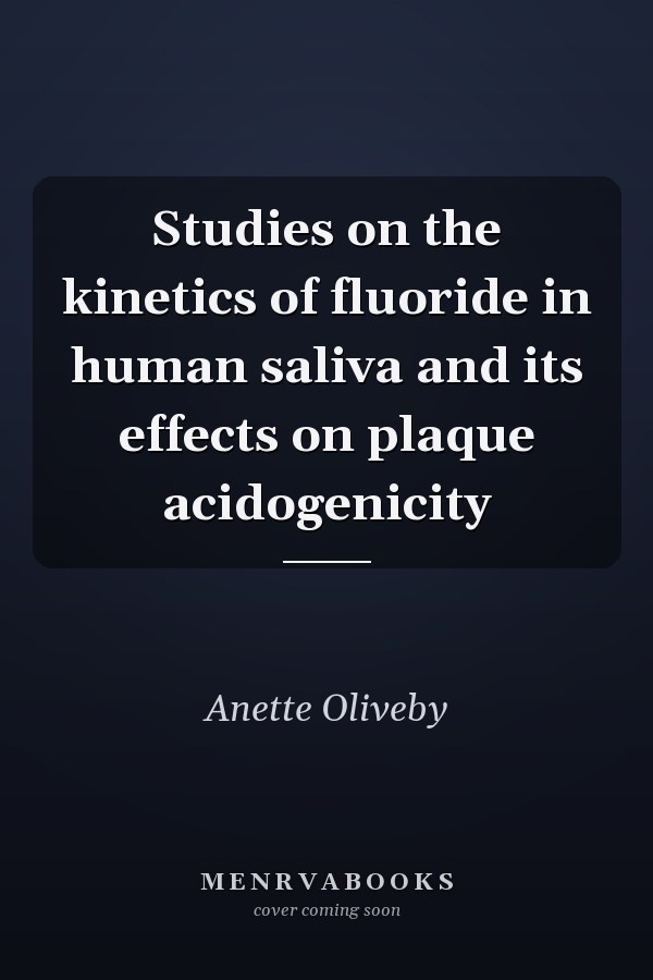 Studies on the kinetics of fluoride in human saliva and its effects on plaque acidogenicity