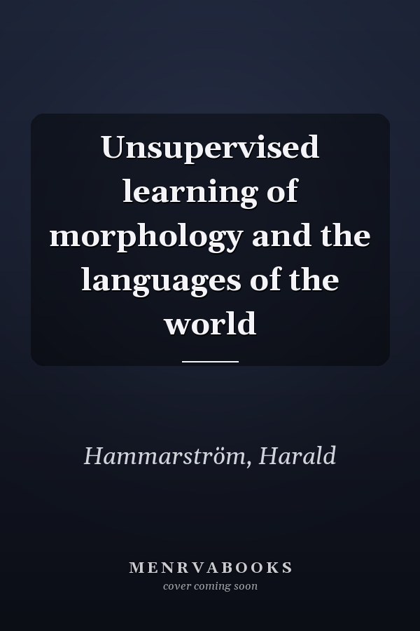 Unsupervised learning of morphology and the languages of the world