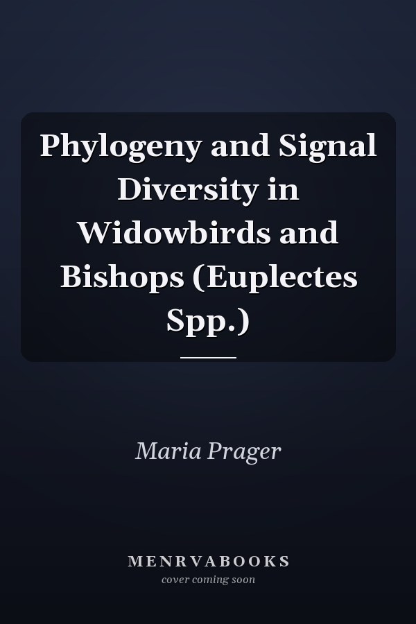 Phylogeny and Signal Diversity in Widowbirds and Bishops (Euplectes Spp.)