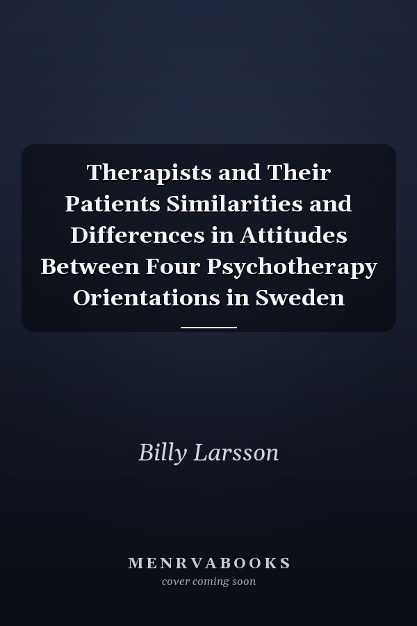 Therapists and Their Patients Similarities and Differences in Attitudes Between Four Psychotherapy Orientations in Sweden