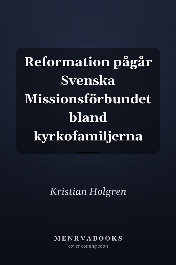 Reformation pågår Svenska Missionsförbundet bland kyrkofamiljerna