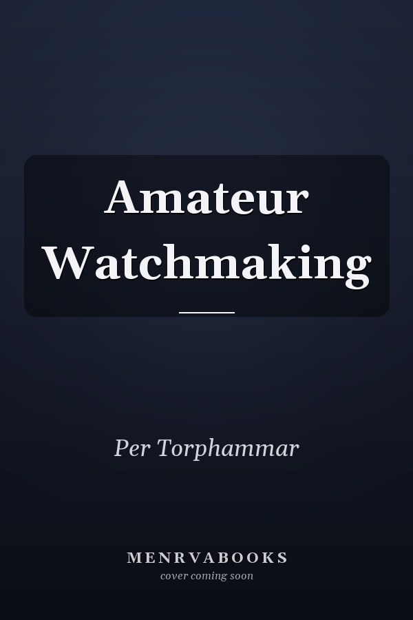 Amateur Watchmaking