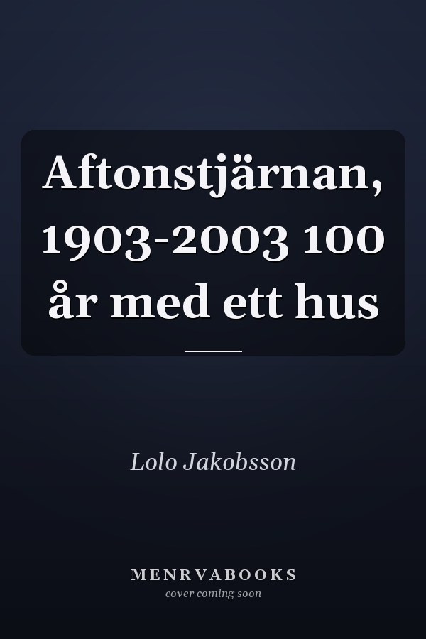 Aftonstjärnan, 1903-2003 100 år med ett hus