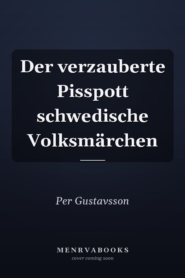 Der verzauberte Pisspott schwedische Volksmärchen
