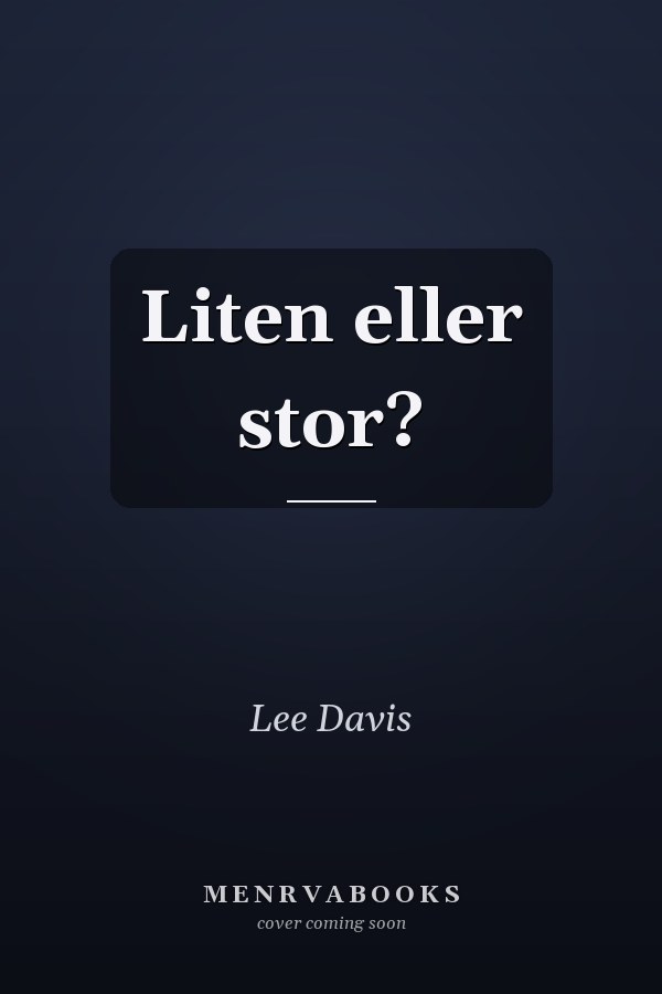 Liten eller stor?