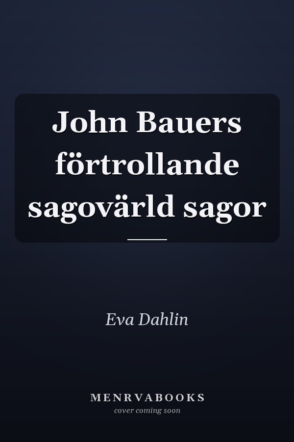 John Bauers förtrollande sagovärld sagor