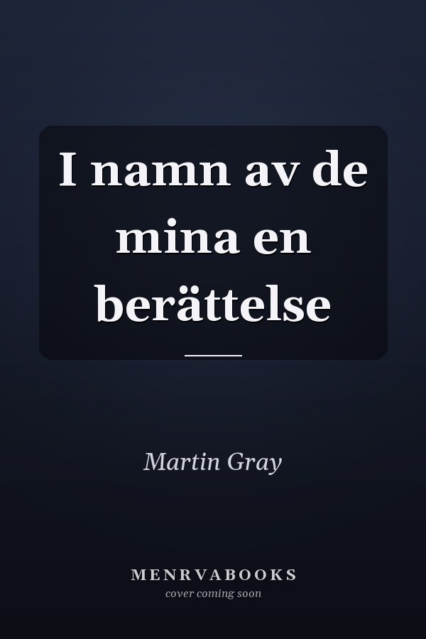 I namn av de mina en berättelse