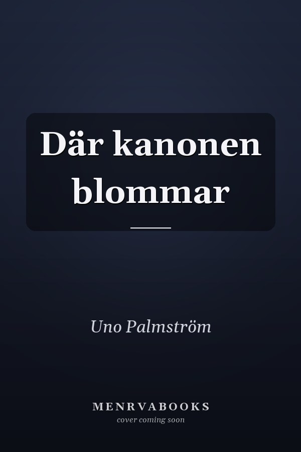 Där kanonen blommar