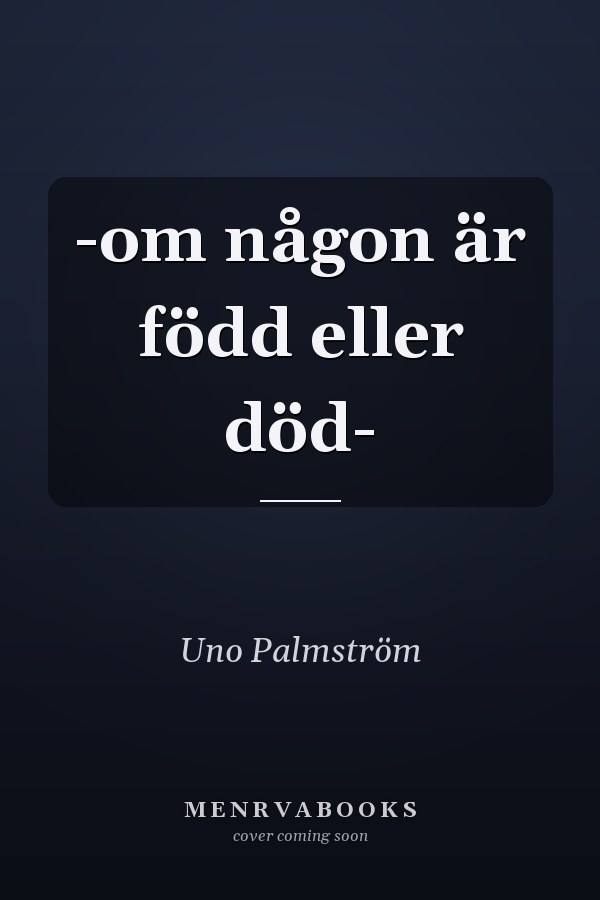 -om någon är född eller död-