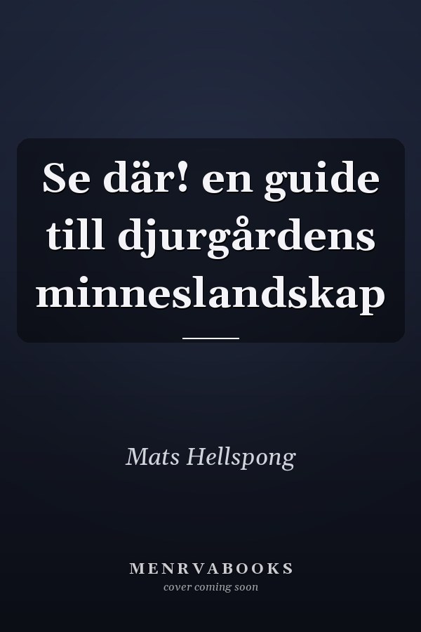 Se där! en guide till djurgårdens minneslandskap